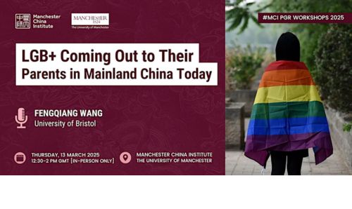 Banner for 'LGB+ Coming Out to Their Parents in Mainland China Today,' featuring Fengqiang Wang (University of Bristol) on 13 March 2025, 12:30–2 PM GMT at the Manchester China Institute.
